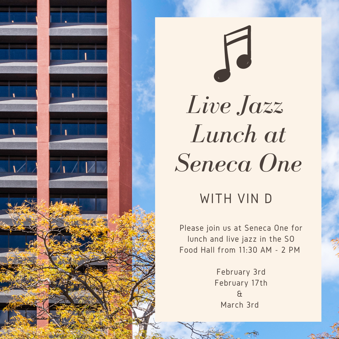 SENECA ONE LAUNCHES LIVE JAZZ LUNCH SERIES WITH LOCAL MUSICIANS